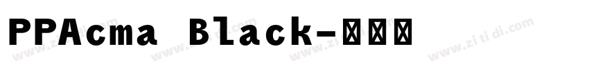 PPAcma Black字体转换